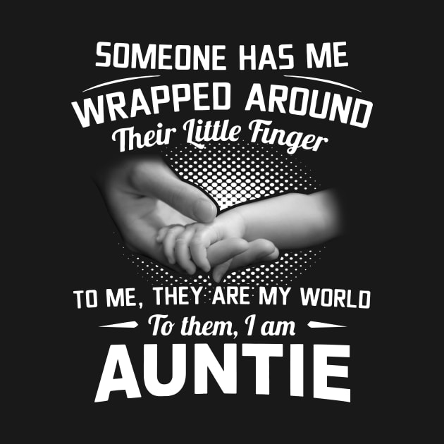 Someone Has Me Wrapped Around Their Little Finger I Am Aunt Shirt by Bruna Clothing