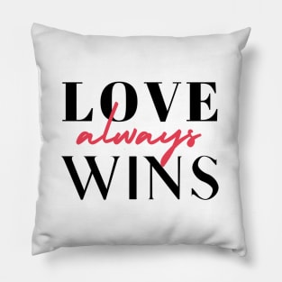 Love Always Wins! Pillow