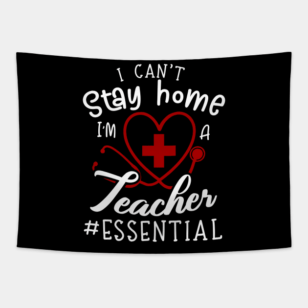 I Can't Stay Home I'm A Teacher Tapestry by Pelman