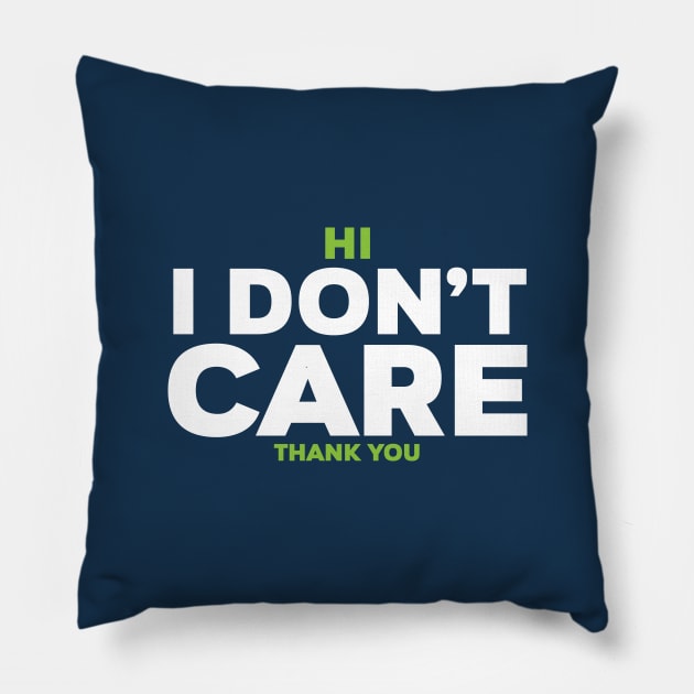 Hi I dont care THANK YOU Pillow by ElTope5