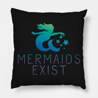 Mermaids Exist Pillow