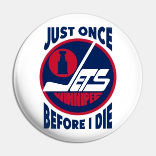 Just Once Before I Die Pin