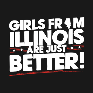 Girls from Illinois are just Better T-Shirt