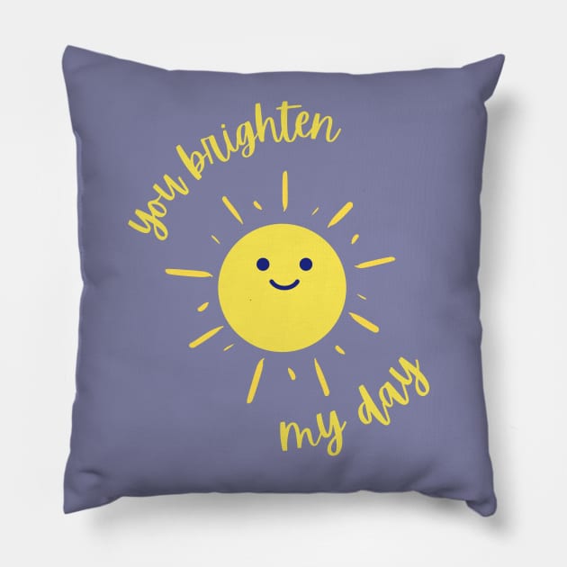 You Brighten My Day Pillow by Blended Designs
