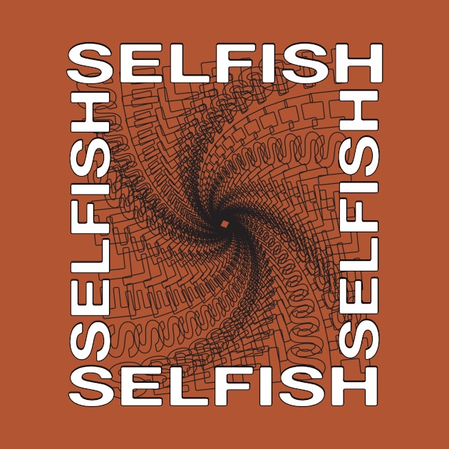 selfish by Eiprill.Design