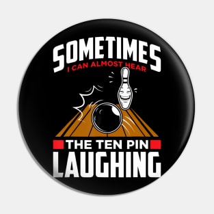 Hear The Ten Pin Laughing Funny Bowler Bowling Pin