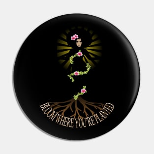 Womens Bloom Where You are Planted Pin