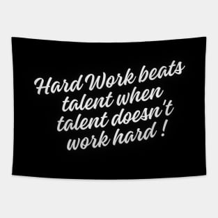 Hard work beats talent when talent doesn't work hard Tapestry