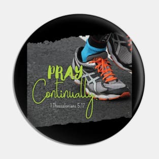 Pray Continually 1 Thessalonians 5:17 - Christian Design Pin