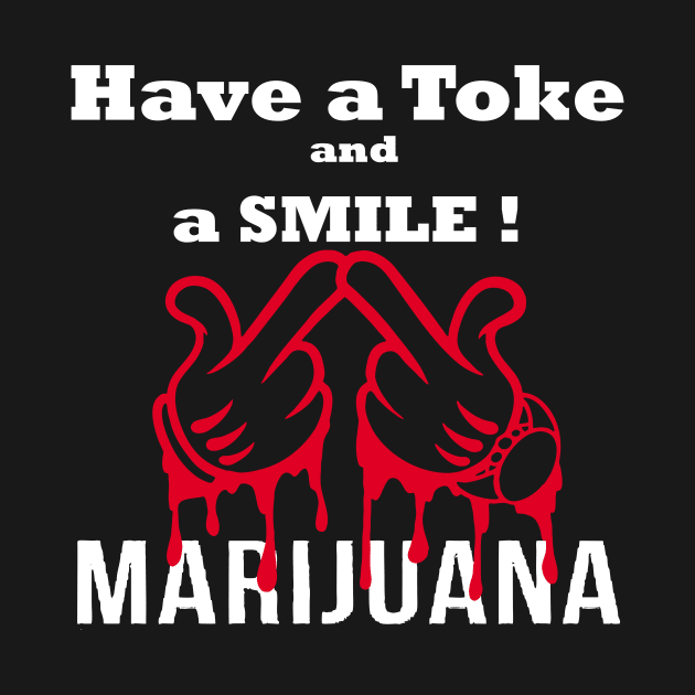 HAVE A TOKE AND A SMILE by partjay