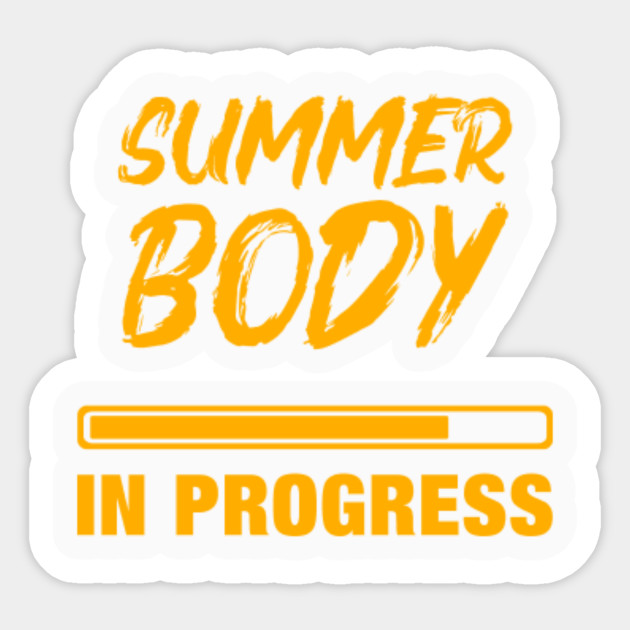 Summer Body In Progress Fitness Sticker TeePublic