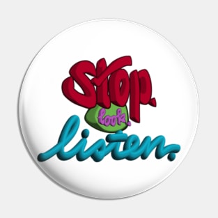 Stop. look. Listen. Pin