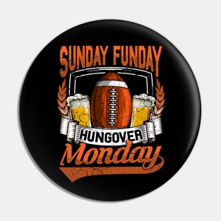 Sunday Funday Hungover Monday Football Beer Drinking Pin