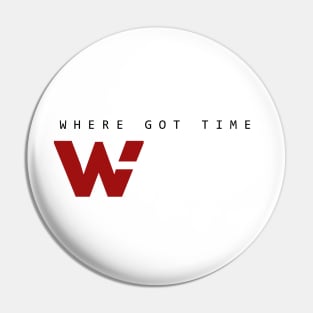 Where Got Time Pin