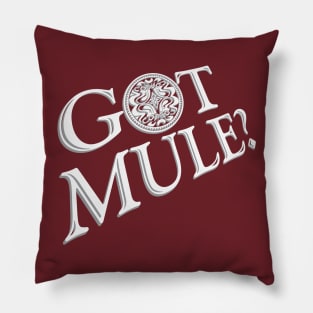 Got Mule? Pillow