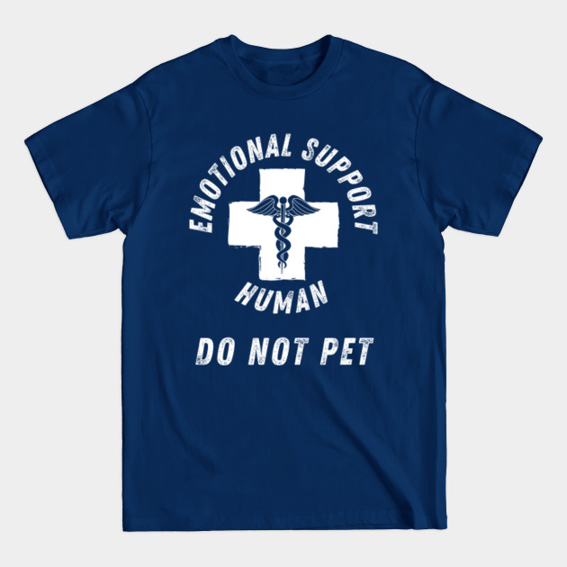 Disover Emotional Support Human DO NOT PET - Emotional - T-Shirt