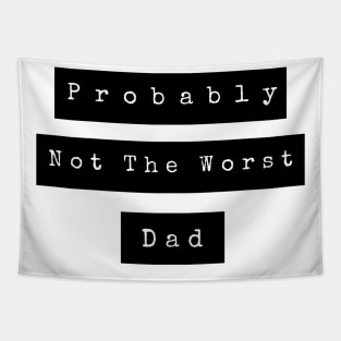 Probably not the worst dad Tapestry