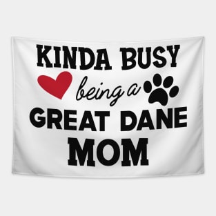 Great Dane Dog - Kinda busy being a great dane mom Tapestry