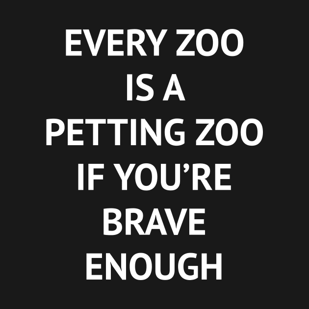 Every Zoo Is A Petting Zoo If You're Brave Enough by ryandraws_stuff