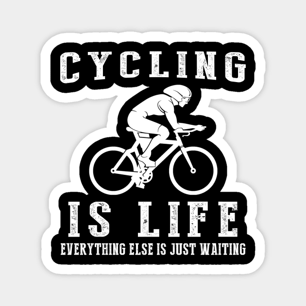 Cycling is Life: Where Waiting Pedals Behind! Magnet by MKGift