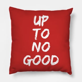 Up To No Good - White Pillow