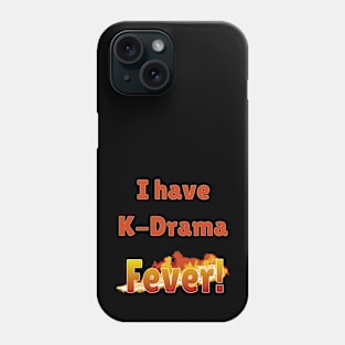 I have K-Drama Fever! Flames on Black from WhattheKpop Phone Case