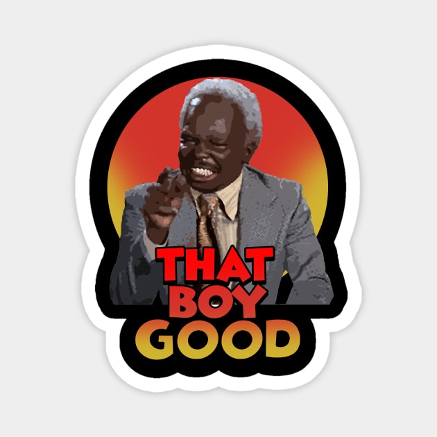 THAT BOY GOOD MY BAD