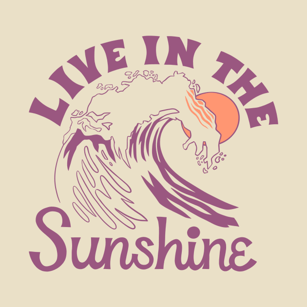 Live in the Sunshine by KelleyDillon