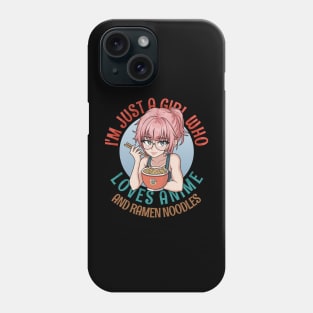 I'm Just a Girl Who Loves Anime and Ramen Phone Case