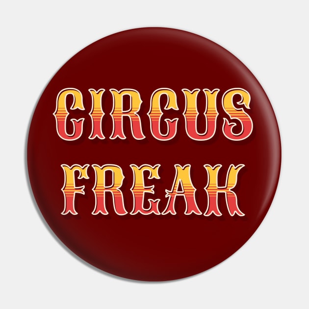 Circus Freak Funny Pin by Scar