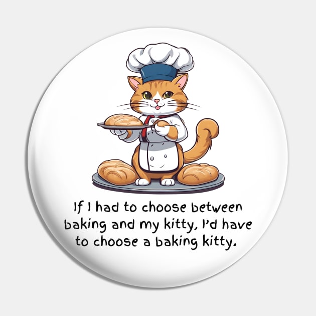 Choose Baking Kitty Pin by Doodle and Things