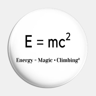 E=mc² physics climbing design Pin