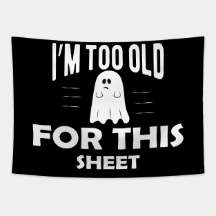 Ghost - I'm too old for this sheet Tapestry