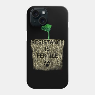 Resistance is Fertile Phone Case