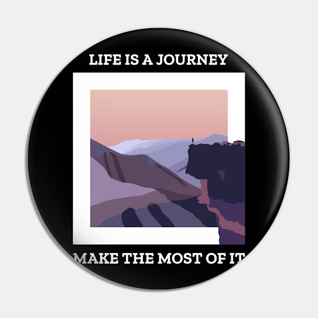 Life Is A Journey Make The Most Of It Pin by OutdoorByCody