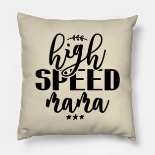 Hihg Speed Mama Pillow