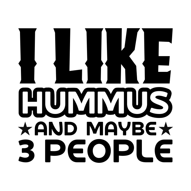 I like hummus and maybe 3 people by colorsplash