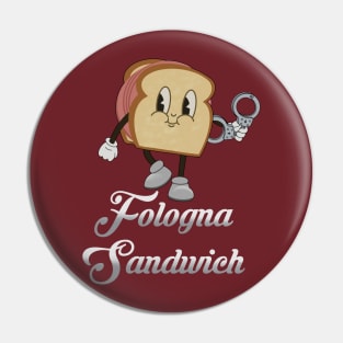 felony sandwich Pin