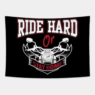 Ride hard or stay home Tapestry