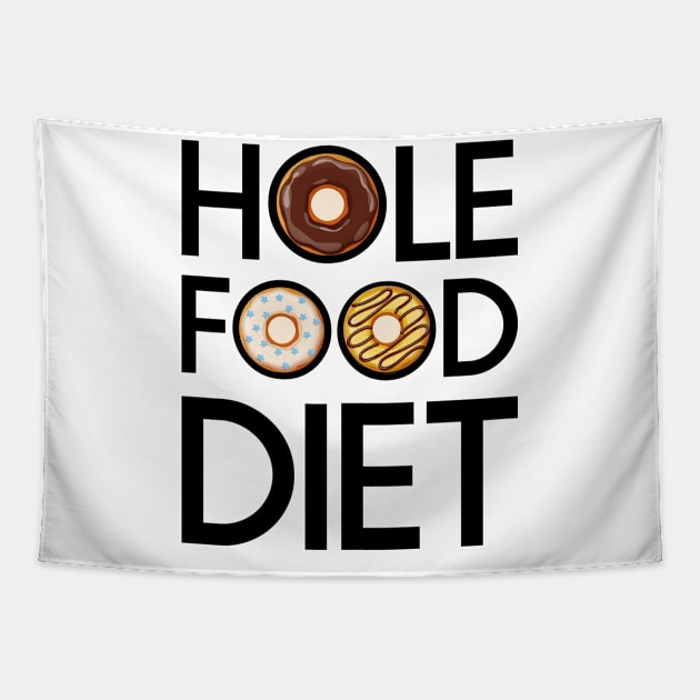 Hole Food Diet Donuts Addict Funny Gym/Workout Gift Tapestry by CoolFoodiesMerch