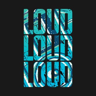 Loud T-Shirt