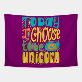 Today I Choose To Be A Unicorn Tapestry