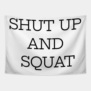 Shut Up And Squat Tapestry