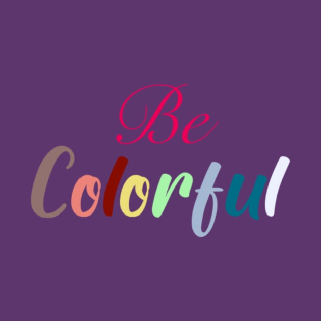 Be colorful rainbow lettering by Shus-arts