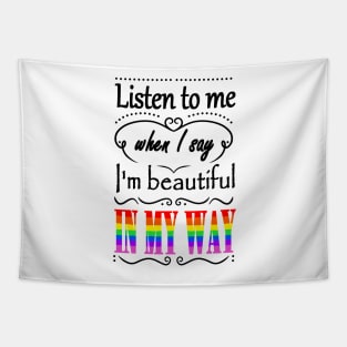 I'm beautiful in my way Tapestry