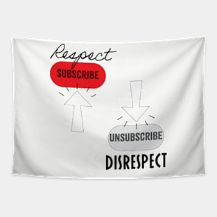 Subscribe Respect, Unsubscribe Disrespect Tapestry