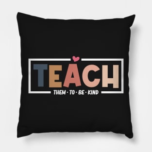 Teach Them To Be Kind Teacher Life Funny Teachers Day Retro Pillow