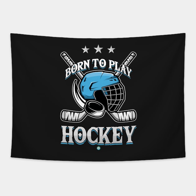 Born To Play Hockey  Fans and Player Tapestry by woormle