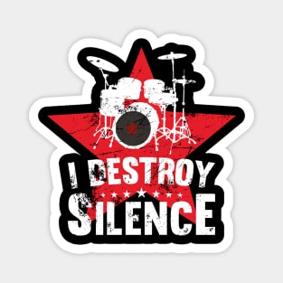 Drummer I Destroy Silence drum teacher gift idea Magnet