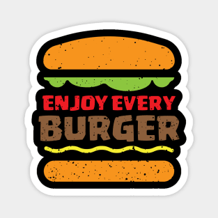 Enjoy Every BURGER Magnet